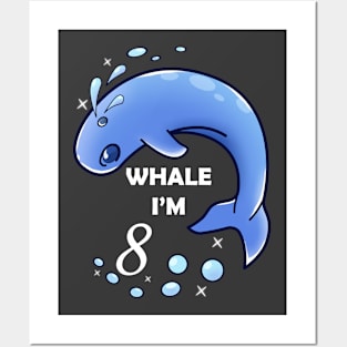 Whale I'm 8 Years Old Birthday Posters and Art